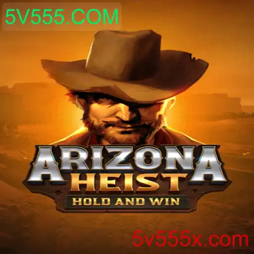 Descubra o Mundo de ArizonaHeist: Um Mergulho na Nova Sensação do 5V555.COM